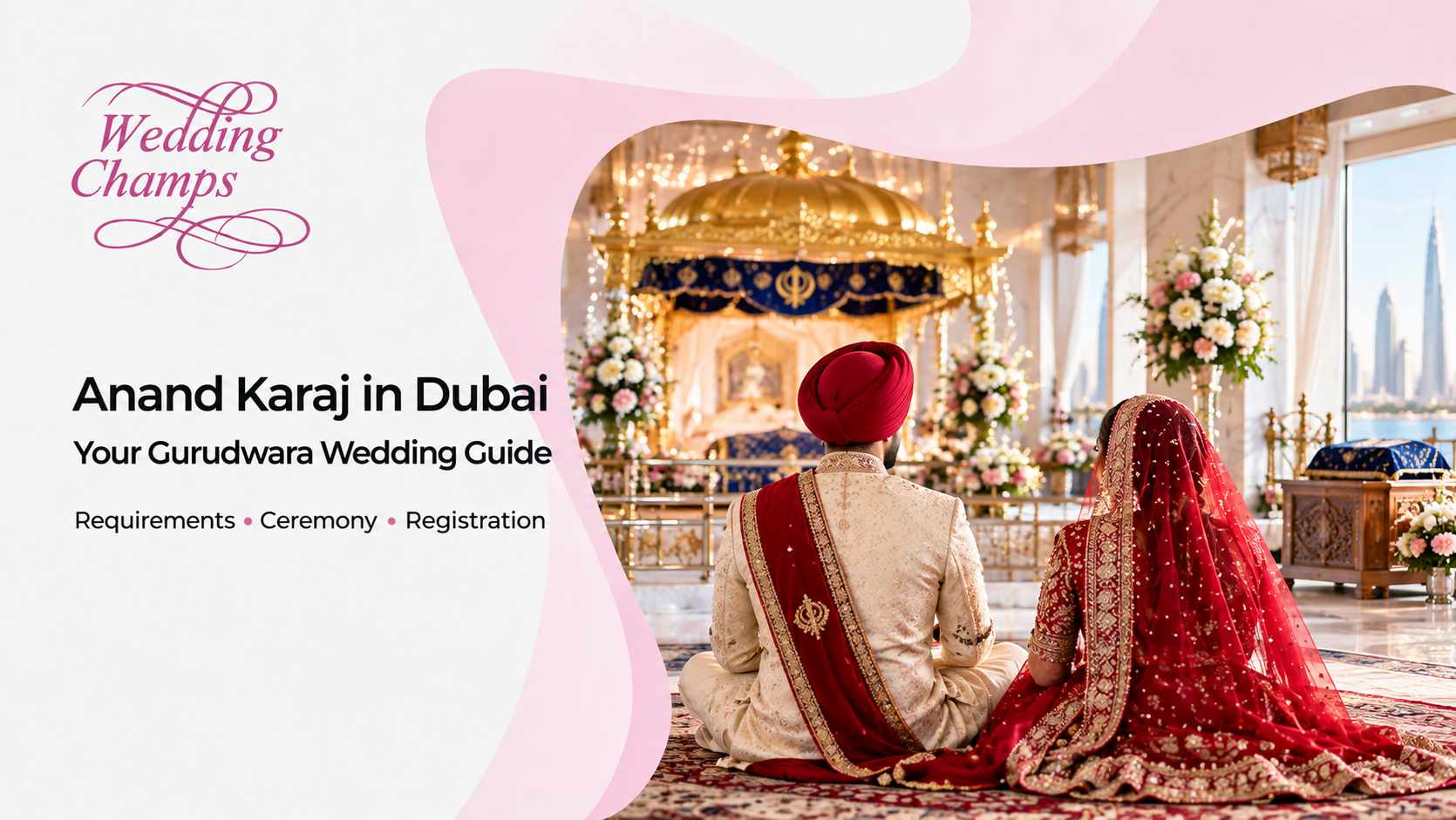 Anand Karaj and Gurudwara Weddings in Dubai: What to Confirm
