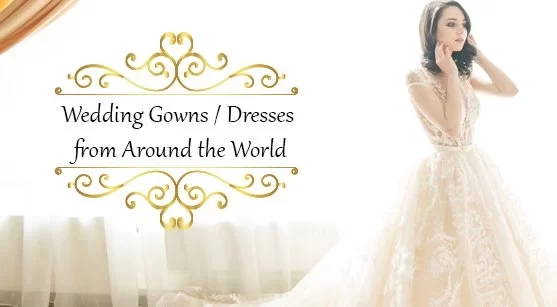 Wedding Gowns Dresses from Around the World
