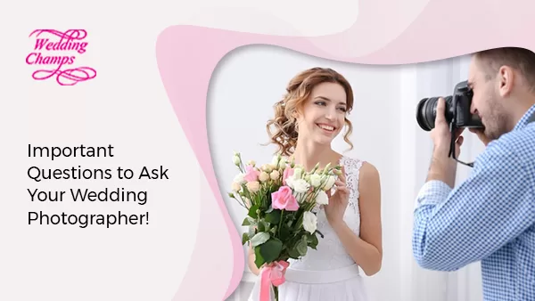 Questions to Ask Your Wedding Photographer!
