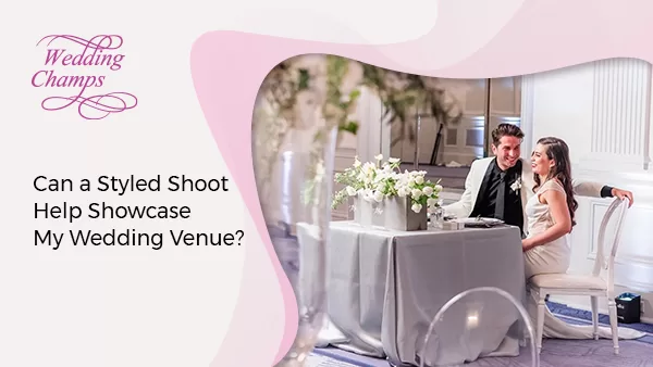 Styled Shoot Help Showcase Wedding Venue